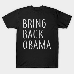 Bring Back Obama Democrat Anti Trump T-Shirt